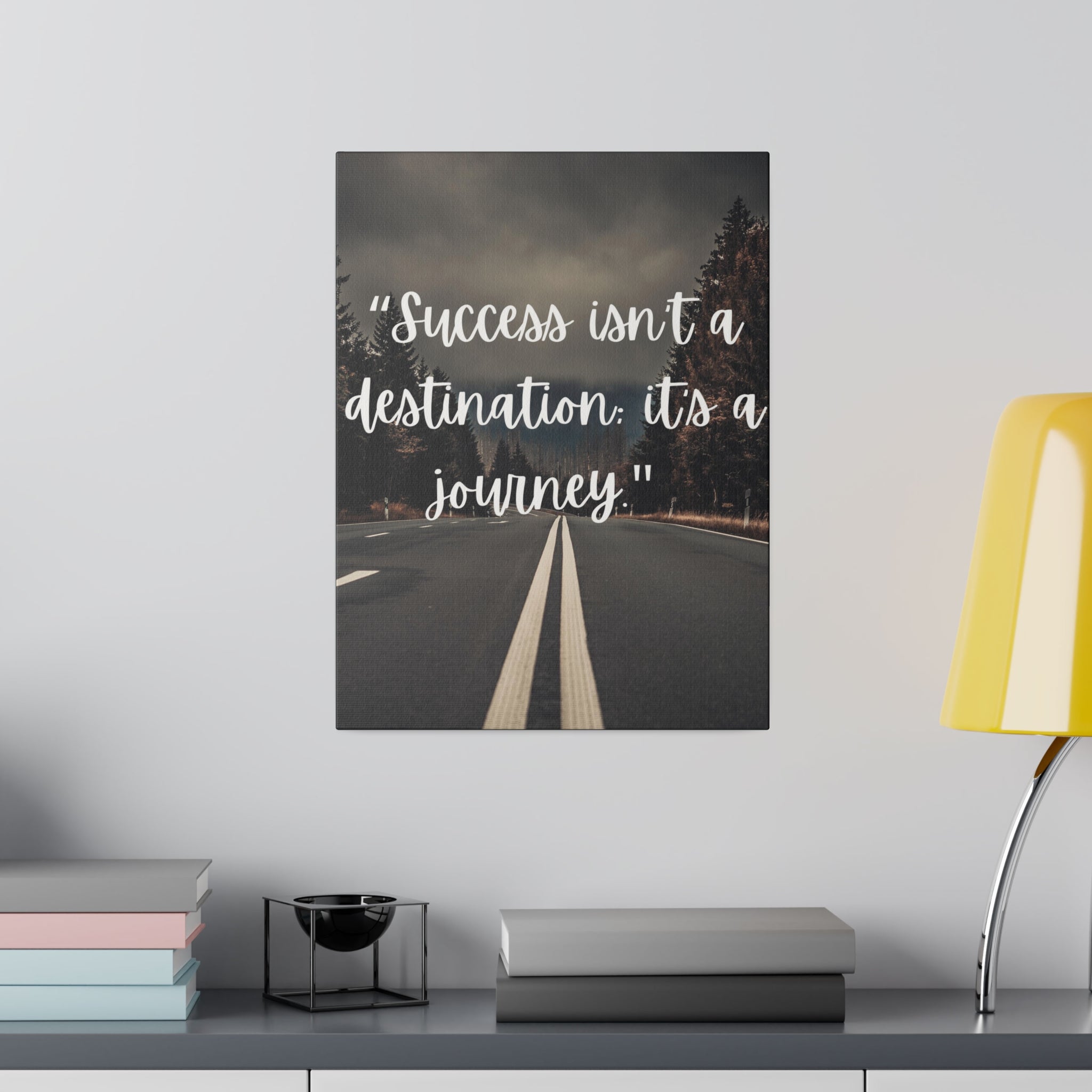 Success isnt a destination Canvas